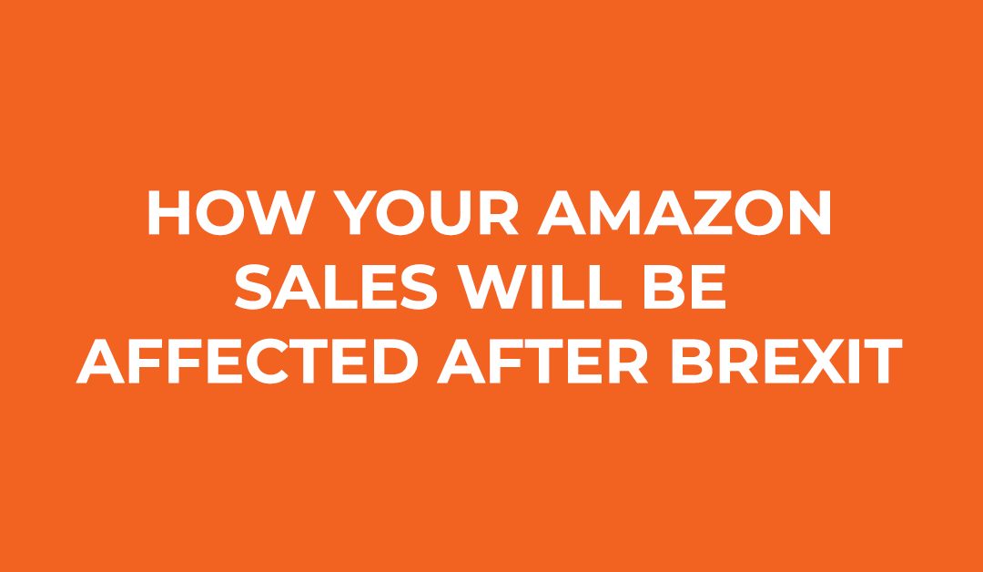 How Your Amazon Sales Will Be Affected After Brexit